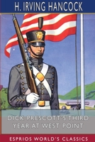 Dick Prescott's Third Year at West Point Or Standing Firm for Flag and Honor 1512333549 Book Cover