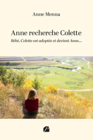 Anne recherche Colette: Bébé, Colette est adoptée et devient Anne... (French Edition) B0CKB3YHL7 Book Cover