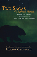 Two Sagas of Mythical Heroes: Hervor and Heidrek  and  Hrólf Kraki and His Champions 1624669948 Book Cover