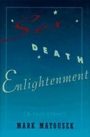 Sex Death Enlightenment: A True Story 1573225819 Book Cover