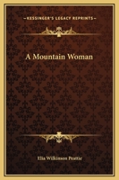 A Mountain Woman 1512320854 Book Cover