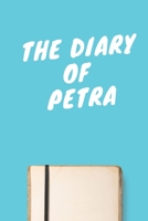 The Diary Of Petra A beautiful personalized: Lined Notebook / Journal Gift, 120 Pages, 6 x 9 inches, Personal Diary, Personalized Journal, Customized Journal, The Diary of, First names, Diary to Write 1673865410 Book Cover