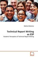 Technical Report Writing as ESP: Students' Perception of Technical Report Writing 363936936X Book Cover