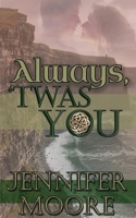 Always, 'Twas You 1509222499 Book Cover