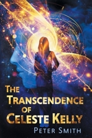 The Transcendence of Celeste Kelly 1922329479 Book Cover