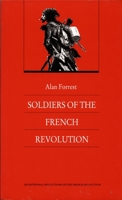 Soldiers of the French Revolution (Bicentennial Reflections on the French Revolution) 0822309351 Book Cover