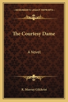 The Courtesy Dame 0548295301 Book Cover