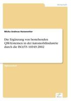 Die Erganzung Von Bestehenden Qm-Systemen in Der Automobilindustrie Durch Die ISO/Ts 16949: 2002 3867468583 Book Cover