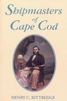 Shipmasters of Cape Cod 0940160749 Book Cover