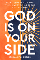 God Is on Your Side: How Jesus Is For You When Everything Seems Against You 0593445074 Book Cover