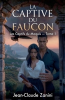 La Captive du Faucon (Les Captifs Du Maquis) (French Edition) B0H82B4TWV Book Cover