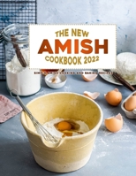 The New Amish Cookbook 2022: Simple Amish Cooking and Baking Recipes B09VWGFNYC Book Cover