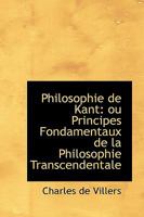 Philosophie de Kant: Ou Principes Fondamentaux de La Philosophie Transcendentale 0559884753 Book Cover