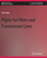 PSpice for Filters and Transmission Lines (Synthesis Lectures on Digital Circuits and Systems) (Synthesis Lectures on Digital Circuits and Systems) 1598291580 Book Cover