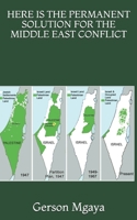 Here Is the Permanent Solution for the Middle East Conflict 165820722X Book Cover