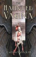 The Haunted Vagina 097624988X Book Cover