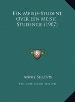 Een Meisje-Student Over Een Meisje-Studentje (1907) 1169485928 Book Cover