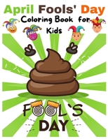April Fools' Day Coloring Book for Kids: Fun and Relaxing April Fools' Day Coloring Book for Kids B0916DZ71Z Book Cover