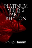 Platinum Mind 2 Part 1: Rhyton 1542315093 Book Cover