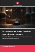 O conceito de prazo razoável nos tribunais penais (Portuguese Edition) 6206674525 Book Cover