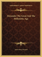 Alexander The Great And The Hellenistic Age 1425457096 Book Cover
