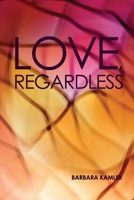 Love, Regardless 1925736482 Book Cover