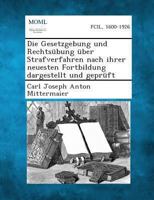 Die Gesetzgebung und Rechtsübung über Strafverfahren nach ihrer neuesten Fortbildung. 101923850X Book Cover