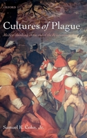 Cultures of Plague: Medical Thought at the End of the Renaissance 0199574022 Book Cover