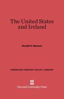United States and Ireland (American Foreign Political Library) 0674734866 Book Cover