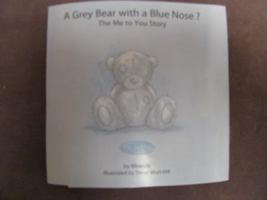 A Grey Bear with a Blue Nose The Tatty Teddy Story 0615604048 Book Cover