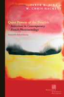 Quiet Powers of the Possible: Interviews in Contemporary French Phenomenology 0823264718 Book Cover