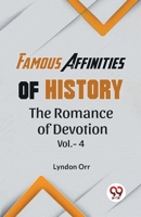 Famous Affinities Of History The Romance Of Devotion Vol.-4 9359326046 Book Cover
