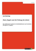 Marx, Engels und die Teilung der Arbeit: Ein einführendes Lesebuch in Gesellschaftstheorie und Geschichte (Korrigierte 9. Ausgabe) 3656250081 Book Cover