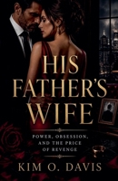 His Father's Wife (Dark Billionaire Revenge Romance) B0GZKH6ZSV Book Cover