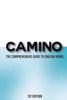 Camino : The Comprehensive Guide to English Verbs 1674608314 Book Cover