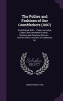 The Follies And Fashions Of Our Grandfathers, 1807 1144988950 Book Cover