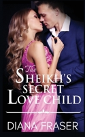 The Sheikh's Secret Love Child 1991021224 Book Cover