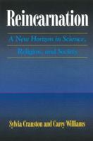 Reincarnation: A New Horizon in Science, Religion, and Society 1557000255 Book Cover