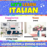 Let's Learn Italian: Living Room & Dining Room: Italian Picture Book With English Translations and Transcription. Easy Teaching Italian Words for ... Fun and Easy Italian Language For Your Child B08VXLSTXL Book Cover