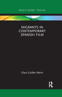 Migrants in Contemporary Spanish Film 1138067776 Book Cover