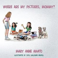 Where Are My Pictures, Mommy? 1449026729 Book Cover