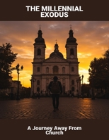 The Millennial Exodus: A Journey Away From Church B0GSY3DSKY Book Cover