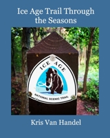 Ice Age Trail Through the Seasons 171455354X Book Cover