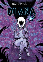 Diana: The Punk Singer Who Ripped Through Time; An LGBTQ+ Graphic Novel by National Book Award–Winning Author Nate Powell 1419790862 Book Cover
