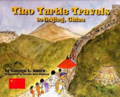 Tino Turtle Travels to Beijing, China 0979315840 Book Cover