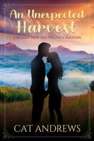 An Unexpected Harvest: A Modern Pride and Prejudice Variation 1735240478 Book Cover