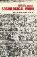 Sociological Work: Method and Substance 113853319X Book Cover