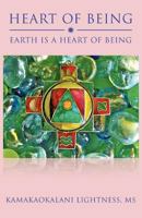 Heart of Being: Earth Is a Heart of Being 1475938187 Book Cover