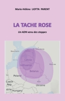 La Tache rose (French Edition) B0DJCT4RHB Book Cover