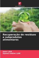Recuperação de resíduos e subprodutos alimentares (Portuguese Edition) 6203891398 Book Cover